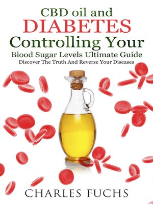 cover image of CBD oil and Diabetes Controlling Your Blood Sugar Levels Ultimate Guide